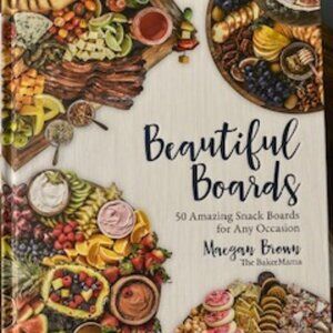 Beautiful Boards by Megan Brown - Charcuterie Board Book. Brand New
